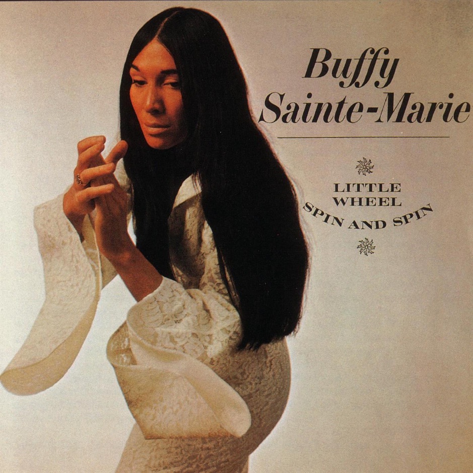 Buffy Sainte-Marie - Little Wheel Spin and Spin